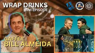 Wrap Drinks Mini Ep. #01 - Gaffer Bill Almeida