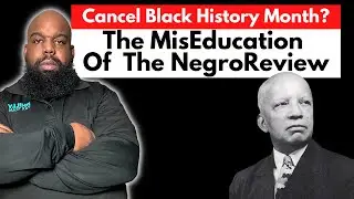 The Miseducation of the Negro: Examining Historical Impact and Modern Relevance
