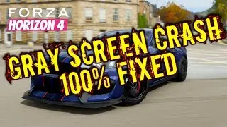 FORZA HORIZON 4 GRAY SCREEN CRASH FIXED!!! (100% SOLVE)