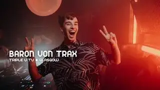 Baron Von Trax | Triple V TV: Glasgow