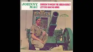 Johnny Mac - Chosen to Wear the Green Beret