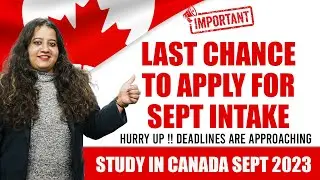 Deadline for Canada September Intake | Apply in Canada Universities | Study in Canada September 2023