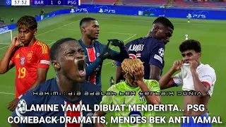 Lamine Yamal dibuat menderita.. PSG COMEBACK DRAMATIS.. Mendes bek anti yamal