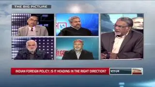 The Big Picture - Indian Foreign Policy: Is it heading in the right direction?