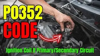 P0352 Code: Ignition Coil B Primary/Secondary Circuit ||