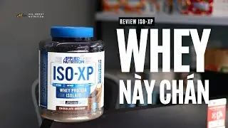 Review Applied Nutrition ISO-XP | Whey Protein Isolate ch&aacute;n nhất Việt Nam