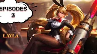 💥 LAYLA 💥 EPISODE ~ 3 ( 5V5 Moba Legends ) { I AM THE VICTORY CHANNEL }