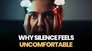 Why Silence Feels Uncomfortable