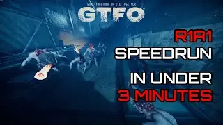 [GTFO] Скоростной заезд &mdash; R1A1 за 2:35 [Мировой рекорд]