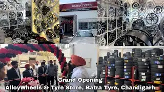 Grand Opening | AlloyWheels & Tyre Store | Batra Tyre | Chandigarh