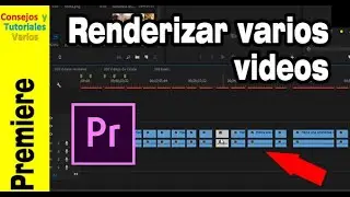Cómo renderizar rápidamente varios videos en adobe premiere