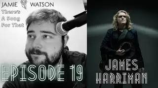 Playlists, feeling low, folk-punk (with James Harriman)