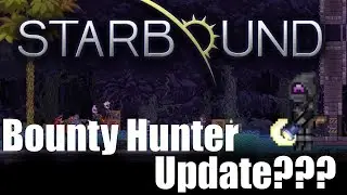 Starbound 1.4 Blog Video - Bounty Hunter Update???