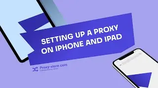How to set up a proxy on iPhone/iPad