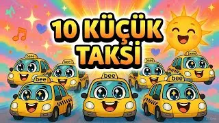 10 K&uuml;&ccedil;&uuml;k Taksi 🚕 | Şehir Temalı Sayma Şarkısı | Eğitici &Ccedil;ocuk M&uuml;ziği