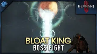 Remnant 2 - Bloat King (Boss Fight)