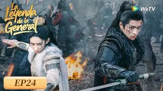 La Leyenda de la General | Episodios 24 Completos (Legend of The Female General) | WeTV