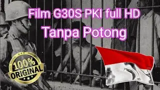Film G30S PKI Full HD Tanpa Terpotong