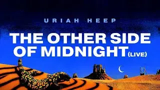 Uriah Heep - The Other Side of Midnight (Live) (Official Audio)