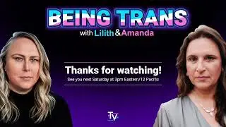 Being Trans with Lilith & Amanda - The Darkest Timeline