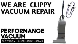 Clippy Vacuum Repair Philosophy @performancevacuum
