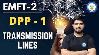 DPP-1 | Transmission Lines | EMFT-2 | GATE/ESE 2021 | Ashu Jangra