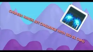 CHIMERA WINGS SET CHALLENGE WITH 10DLS