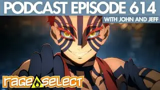 The Rage Select Podcast: Episode 614 with John and Jeff!