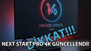Next Start Pro 4K Android 14 Güncellemesi Yaptım! Sorun Çıktı mı? ❌