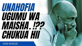 UNAHOFIA UGUMU WA MAISHA? FANYA HIVI | Said Kasege