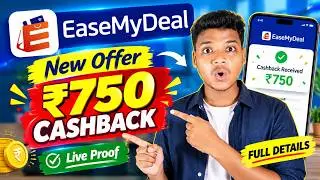 EaseMyDeal ₹750 Cashback Offer | 2026 New Upi Money Earning App