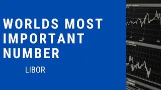 LIBOR- World's most important number