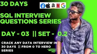 DAY - 03 | SET- 0.2 || 30 Days of SQL Interview Questions  Series DATE : 2025-05-01  || SET 2 
