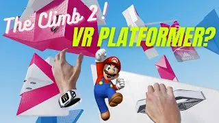 Is The Climb 2 Secretly a VR Platformer..?