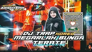 DJ TRAP MEKARLAH BUNGA TERATE HOREG REMIXSER BY ARSHTERR 22PROJECT FULL BASS