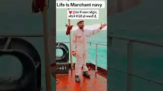 life of Merchant navy ⚓🚢 seafarer Life,,