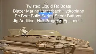Blazer Marine Lauterbach Rc Boat Build Series: режущие планки, дополнение к кондуктору, ход сборк...