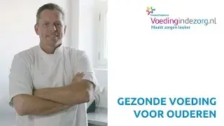 Gezonde voeding voor ouderen | Voeding in de Zorg