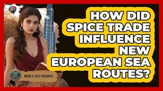 How Did Spice Trade Influence New European Sea Routes?