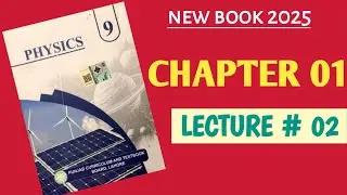 Chapter # 01 | Lecture # 02 | Class 9th Physics New Book 2025 Punjab board