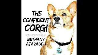 THE CONFIDENT CORGI - OFFICIAL BOOK TRAILER | A children's picture book by Bethany Atazadeh