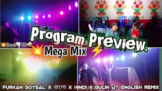 Program Preview | Mega Mix - Furkan Soysal x বাংলা x Hindi x Bulin 47 English Dj Remix
