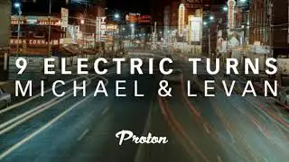 Michael & Levan - 9 Electric Turns Episode 8 Proton Radio