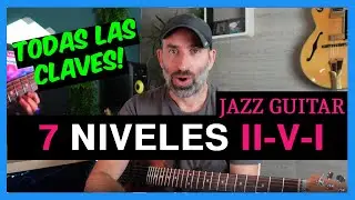7 NIVELES del II-V-I. Las FASES de la GUITARRA JAZZ!🎸