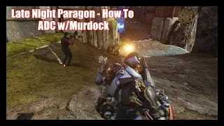 Late Night Paragon - How To Adc Murdock i'm FIRIN MY LAZAR - New Patch Card Crafting