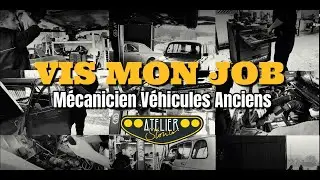 VIS MON JOB DE MECANICIEN VEHICULES ANCIENS