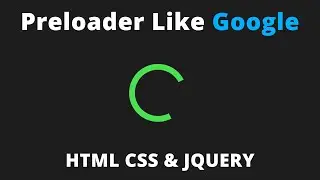 Create Preloader like GOOGLE using HTML CSS & Jquery | Jquery loading animated preloader
