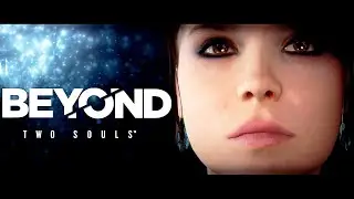 Beyond  Two Souls ЧАСТЬ 5 ПЕРВАЯ НОЧЬ