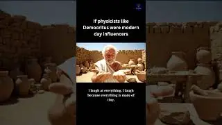 If physicists like Democritus were modern-day influencers
