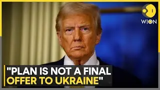 Trump Clarifies Peace Plan Not a Final Offer for Kyiv Amid Pushback | WION